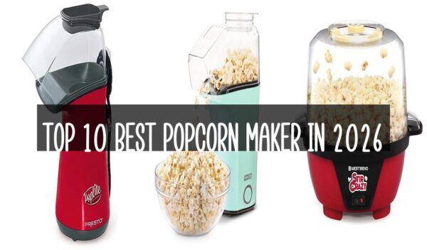 Top 10 Best Popcorn Maker in 2026