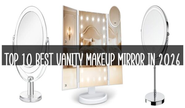 Top 10 Best Vanity Makeup Mirror in 2026